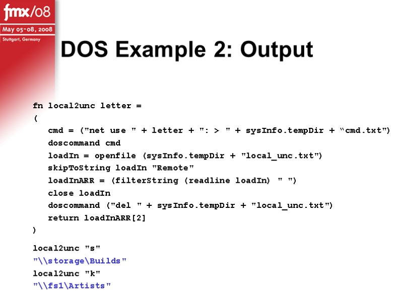 DOS Example 2: Output fn local2unc letter = (  cmd = (
